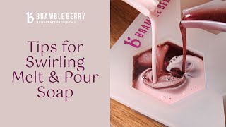 Tips for Swirling Melt amp Pour Soap Like a Pro  Temperature Color  More  Bramble Berry [upl. by Nahgaem96]