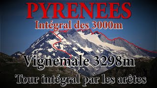 Pyrénées  Massif du Vignemale  Tour intégral des 3000m par les arêtes  La couronne  Alpinisme [upl. by Higley]