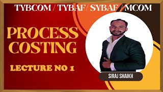 1 TYBCOM Process Costing  Abnormal Loss amp Gain Normal Loss BCOM SYBAF SEM 3  Siraj Shaikh [upl. by Prunella]