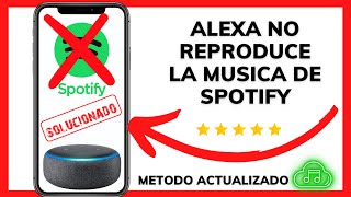 😱😉ALEXA NO REPRODUCE LA MUSICA DE SPOTIFY  SOLUCIONADO✅ [upl. by Nilya197]