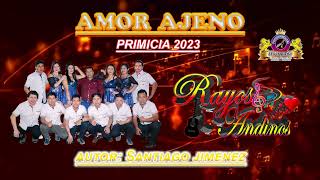 Amor Ajeno  Rayos Andinos  Audio primicia 2023 [upl. by Lyn]