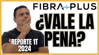 Fibra Plus FPLUS16  ¿Vale la Pena  1er Reporte Trimestral 2024 [upl. by Houghton]