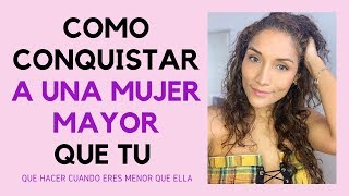 Cómo enamorar a una mujer mayor que tu Consejos para enamorar a una mujer [upl. by Kwon186]