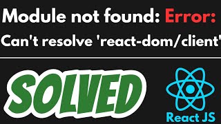 Module not found Error Cant resolve reactdomclient SOLVED in React JS [upl. by Essam839]