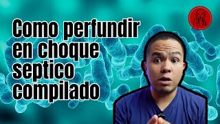 Como perfundir a tu paciente con choque séptico [upl. by Anahsor504]