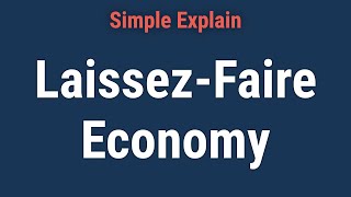 What Is a LaissezFaire Economy and How Does It Work [upl. by Ruthi]