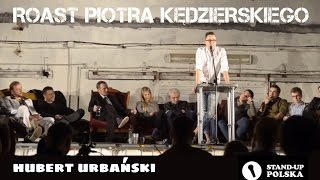 Hubert Urbański  Roast Piotra Kędzierskiego III urodziny Standup Polska [upl. by Beitz189]