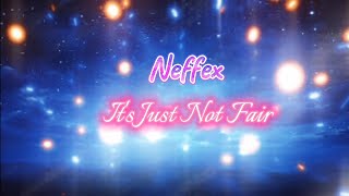 Neffex  Its Just Not Fair  Lyrics  SK Bomber [upl. by Siocnarf]