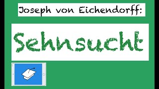 Sehnsucht Eichendorff Analyse und Interpretation romantisches Gedicht [upl. by Bencion717]