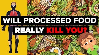 Will Processed Food Really Kill You in the Long Run [upl. by Eahsal648]