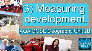 3 Measuring development  AQA GCSE Geography Unit 2B [upl. by Qerat808]