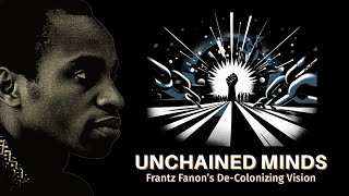 Decoding Frantz Fanon The Mind Behind Liberation [upl. by Slen]