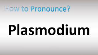 How to Pronounce Plasmodium [upl. by Kele]