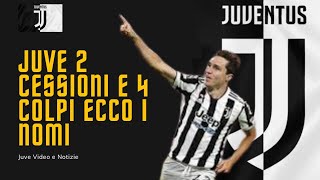 Notizie JUVE  4 COLPI E DUE CESSIONI IMPORTANTI ECCO I NOMI [upl. by Colvin819]