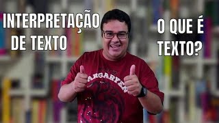 Interpretação de textos  o que é texto [upl. by Vilma896]