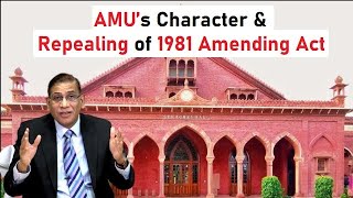 AMU’s Character amp Repealing of 1981 Amending Act  Faizan Mustafa  Aligarh Muslim University [upl. by Thaddus]