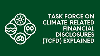 TCFD Task Force on ClimateRelated Financial Disclosures Explained [upl. by Llednew]