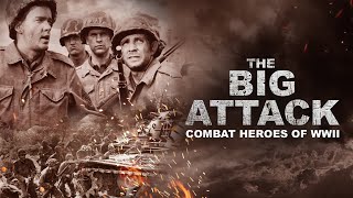 The Big Attack Combat Heroes of WWII  Episode 1 [upl. by Ellerol]