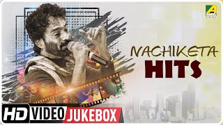 Nachiketa Hits  Bengali Movie Songs Video Jukebox  নচিকেতা চক্রবর্তী [upl. by Veljkov]