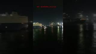 MV MORNING CALESTA BERANGKAT DARI PELABUHAN IKT INDONESIA [upl. by Coray]