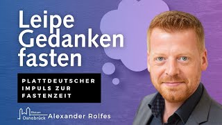 Leipe Gedanken fasten  Plattdeutscher Impuls zur Fastenzeit [upl. by Drannel]