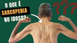 SARCOPENIA O que é Como Prevenir e Tratar [upl. by Elisha915]