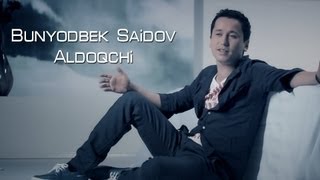 Bunyodbek Saidov  Aldoqchi Official Clip [upl. by Pang]