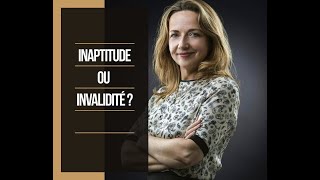 INAPTITUDE OU INVALIDITE [upl. by Griffie]