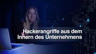 Hackerangriffe aus dem Innern des Unternehmens [upl. by Rosecan362]