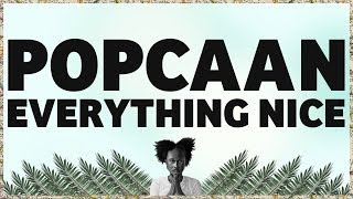 Popcaan  Everything Nice Produced by Dubbel Dutch  OFFICIAL LYRIC VIDEO [upl. by Nnaharas]