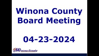 Winona County Committee of the Board Community Health Board County Board Meeting  April 23 2024 [upl. by Oijile624]