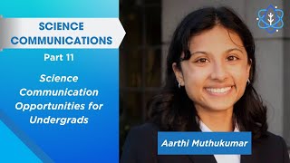 Science Communication Opportunities for Undergrads  Aarthi Muthukumar [upl. by Arsi]