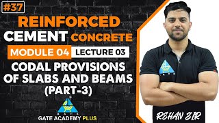 37  ModuleIV  Lecture 03  Codal Provisions of Slabs and Beams Part 3  RCC By Rehan Sir [upl. by Elin]