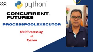 Python concurrent futures Process Pool Executor  Python Multithreading and MultiProcessing [upl. by Savage948]