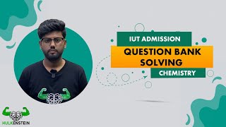 IUT admission  Chemistry  Question bank solving [upl. by Chiquita]