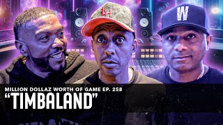 TIMBALAND MILLION DOLLAZ WORTH OF GAME EPISODE 258 [upl. by Ecirtaemed]