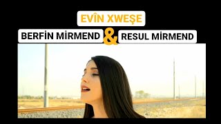 BERFİN amp RESUL MİRMEND EVİN XWEŞE [upl. by Alegnave]