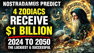 Nostradamus Predicted These 4 Zodiac Signs Will Receive 1 Billion Soon [upl. by Archambault]