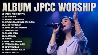 lagu Rohani JPCC Worship Terbaik 2023 Full Album  Lagu Rohani Kristen Paling Menyejukkan Hati [upl. by Magree]