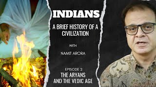 Indians  Ep 2 The Aryans and the Vedic Age  A Brief History of a Civilization [upl. by Hsu482]