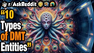 Types of DMT Entities Explained In Detail [upl. by Cadman]