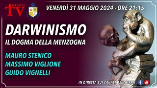 DARWINISMO IL DOGMA DELLA MENZOGNA STENICO VIGLIONE VIGNELLI [upl. by Nosdrahcir]