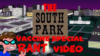 The South Park Vaccine Special Rant Video [upl. by Azne]