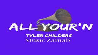 Tyler Childers  All Yourn  Music Zainab [upl. by Hagar913]