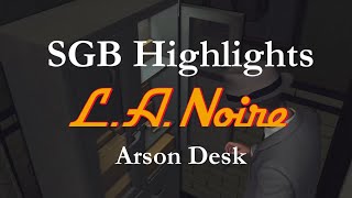 SGB Highlights LA Noire Remastered Arson Desk [upl. by Ahtenak582]