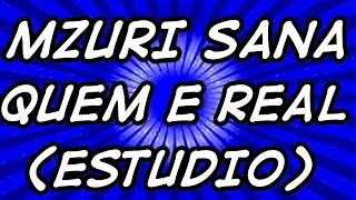 MZURI SANA  QUEM É REAL VERSÃO ESTÚDIO [upl. by Alak]