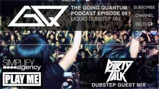 Liquid Dubstep Mix amp Dirty Talk Guest Mix Ep9 [upl. by Oicul]