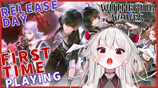 【 WUTHERING WAVES 】 RELEASE DAY FIRST TIME PLAYING 【 WUWA 】 [upl. by Ymmaj]