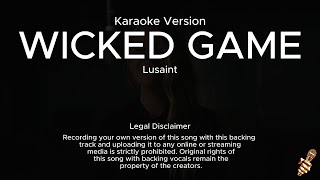 Lusaint  Wicked Game Karaoke Version [upl. by Auhsot]