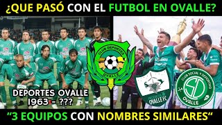 ¿QUE PASÓ CON DEPORTES OVALLE La HISTORIA de PROVINCIAL OVALLE y CSD OVALLE [upl. by Kaliope439]